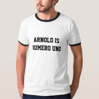 ARNOLD IS NUMERO UNO T SHIRT