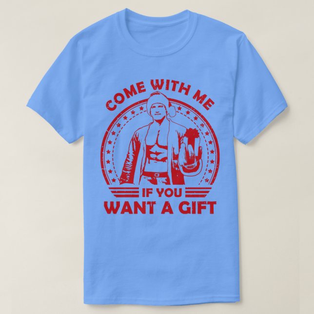 Arnold Schwarzenegger Kom med mig om du vill ha G T Shirt (Design framsida)