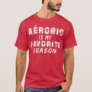 Arobi är min favoritsäsong t shirt