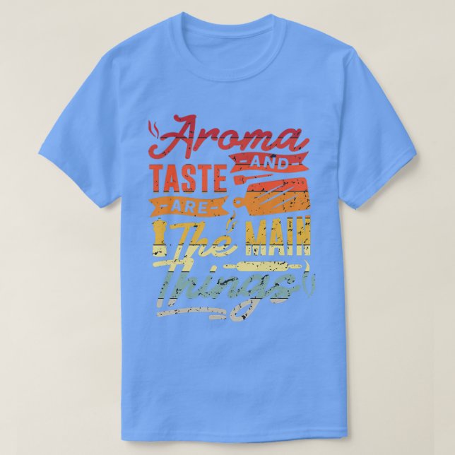Aroma och smak är sak 1 t shirt (Design framsida)