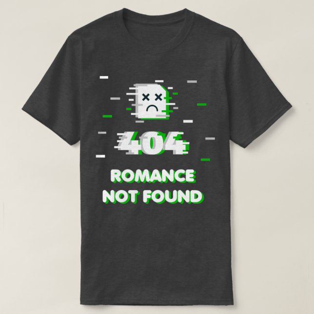 Aromantiskt minnesfel 404 Romantik hittades inte F T Shirt (Design framsida)