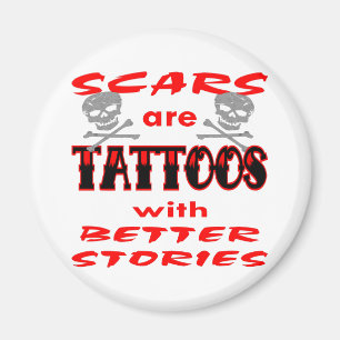 Ärr är tatueringar med bättre berättelser magnet