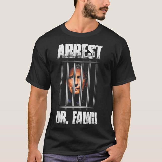 Arrest Dr Fauci Defund Dr Fauci T Shirt (Framsida)