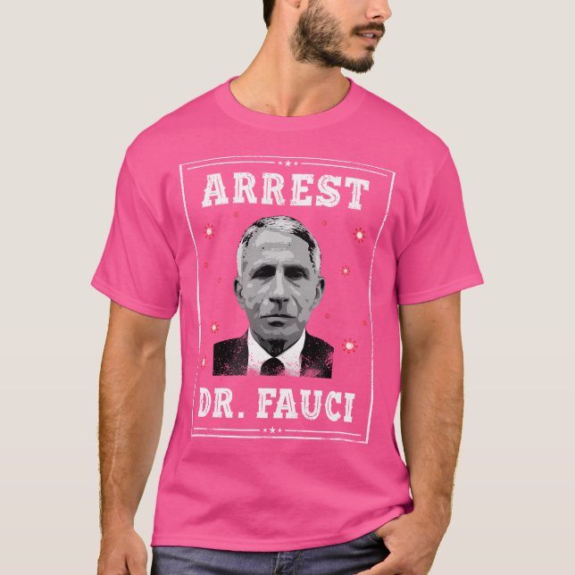 Arrest Dr Fauci T Shirt (Framsida)