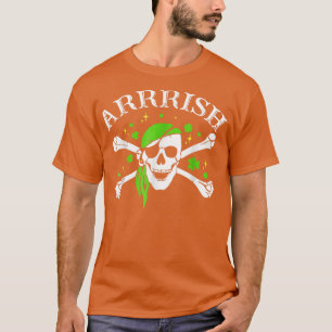 Arrish Glad Irisk Pirat Skämt St  T Shirt