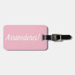 Arrivederci Luggage Tag Bagagebricka