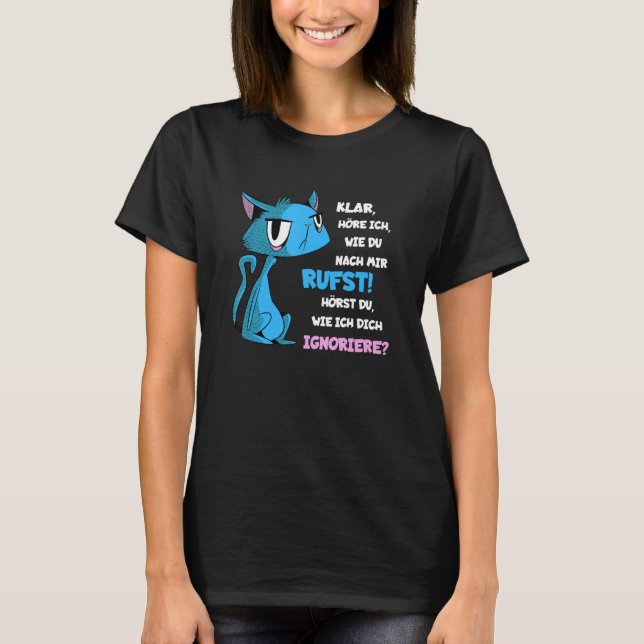 Arrogant cat Do you hear me ignoring you hangover T Shirt (Framsida)
