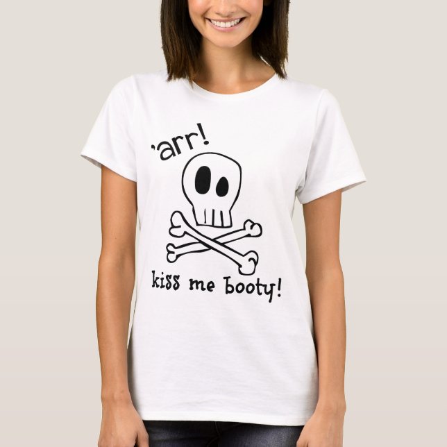 Arrr!! Kyssa mig roliga   bootykvinna Tshirt Tee Shirt (Framsida)