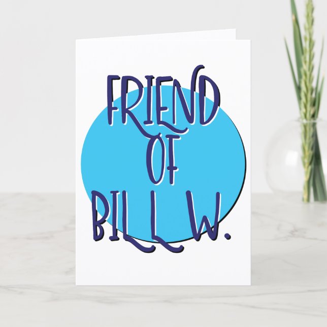 Årsdag för vän till Bill W. återhämtnings slogan Kort (Framsida)