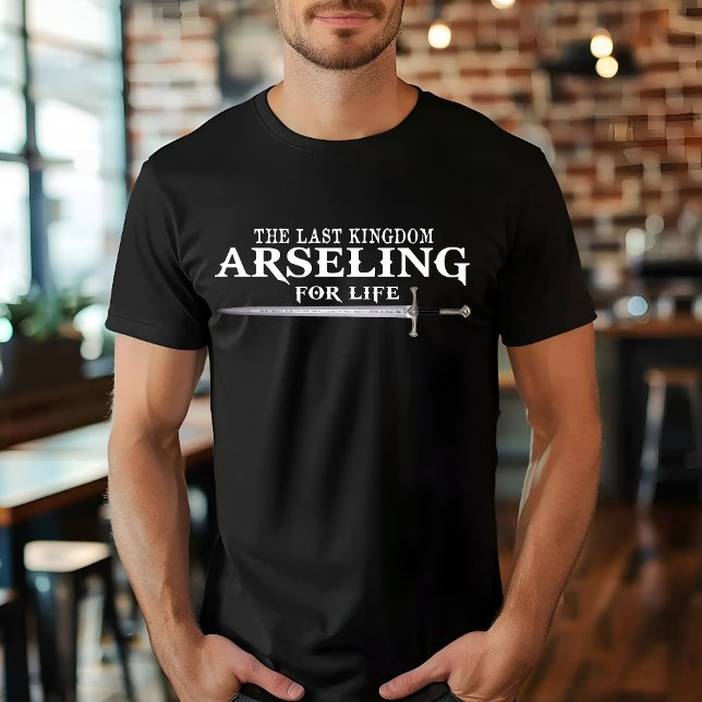 Arseling for Life - Lustigt att säga Kung för sin  T Shirt (Skapare uppladdad)