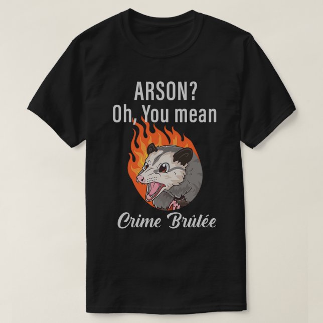 Arson åh att du elak brott t shirt (Design framsida)