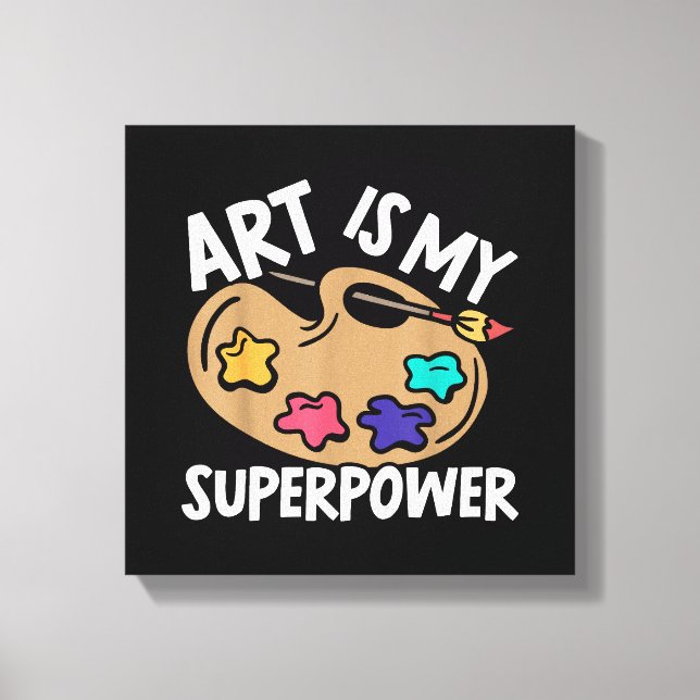 Art är min superpower Art Teacher Artist Painter P Canvastryck (Framsida)
