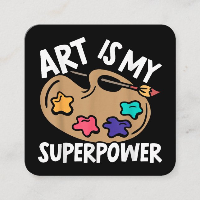 Art är min superpower Art Teacher Artist Painter P Fyrkantigt Visitkort (Framsida)