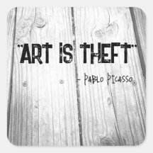 ART ÄR THEFT Pablo Picasso-citat