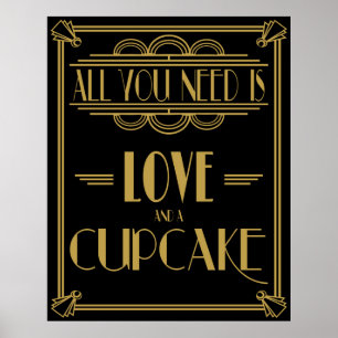 Art Deco Allt du behöver är KÄRLEK och en cupkaka Poster