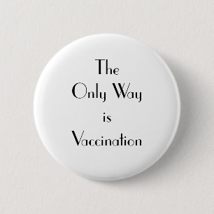 Art Deco Det enda sättet är vaccinering Knapp