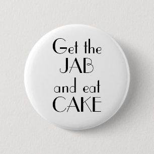 Art Deco Hämta jab Eat Cake Vaccination Knapp