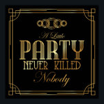 Art Deco Poster "Lite Party dödade aldrig Nobod<br><div class="desc">Art Deco Poster "En liten Party dödade aldrig någon" - Underbar Gatsby Inspired</div>