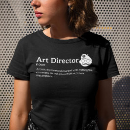 Art Director Definition Dar Mode - Film Crew T Shirt