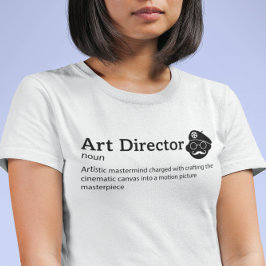 Art Director Definition Light Mode - Filmmaker T Shirt
