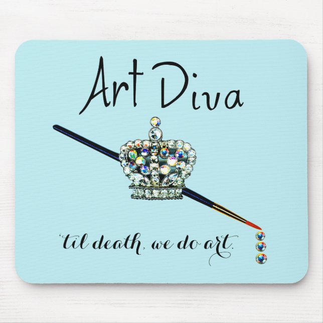 "ART Diva - "Tills död, vi do art" Mouse Pad Musmatta (Framsidan)
