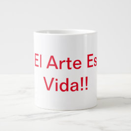 Art Is Life Specialty Mug Jumbo Mugg
