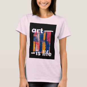 "Art is Life - Vibrant Färg on Black Background" T Shirt