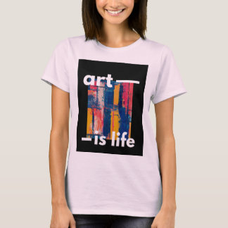 "Art is Life - Vibrant Färg on Black Background" T Shirt
