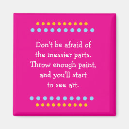 Art is Messy Magnet