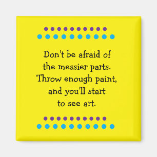 Art is Messy Magnet