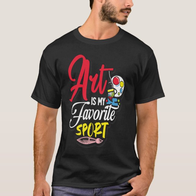 Art Is My Favorite Sport T Shirt (Framsida)