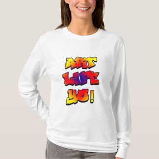 Art Life Yo! T Shirt