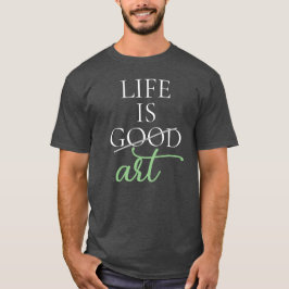 Art Say, Life är konst, Personlig T Shirt