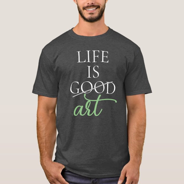 Art Say, Life är konst, Personlig T Shirt (Framsida)