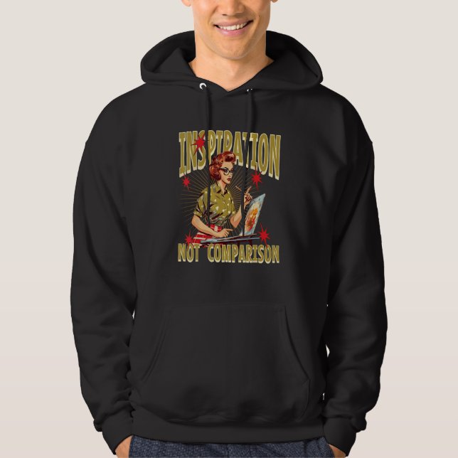 Art School Student Teacher Inspiration Not Compari Hoodie (Framsida)