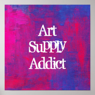 Art Supply Addict på en Abstrakt - bakgrund Poster