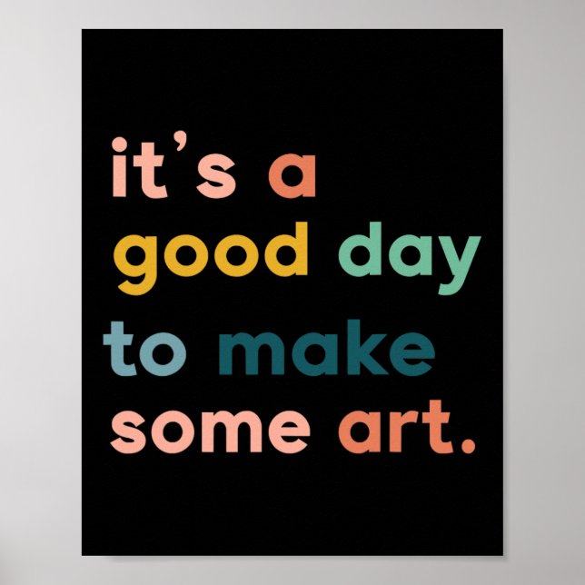 Art Teacher It's Good Day To Make Some Art  Poster (Framsidan)