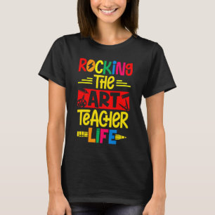 Art Teacher Life Artist Artsy Craft Arts School T Shirt