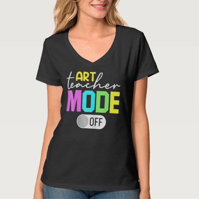 Art Teacher Mode Off T Shirt (Framsida)