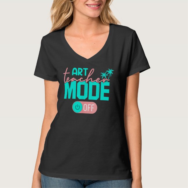 Art Teacher Mode Off T Shirt (Framsida)