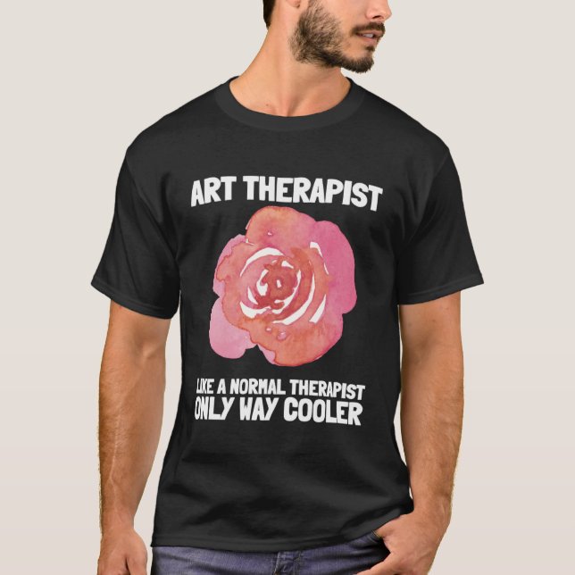 Art Therapist And Recreational Therapy Therapist R T Shirt (Framsida)