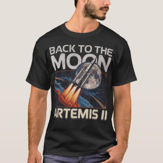 Artemis II: Back to the Moon T Shirt