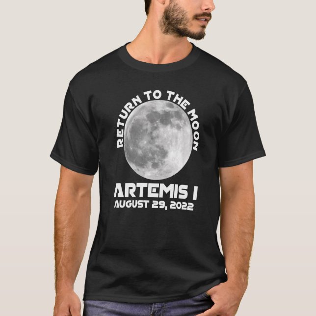 Artemis Mission August 29 2022 We Are Going To The T Shirt (Framsida)