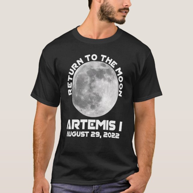 Artemis Mission August 29 2022 We Are Going To The T Shirt (Framsida)