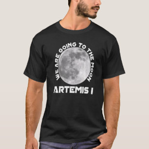 Artemis Uppdrag den 29 augusti 2022. Vi ska till T Shirt