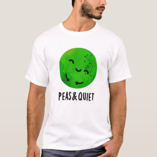 Ärter och Quiet Funny Veggie Pea Pun T Shirt