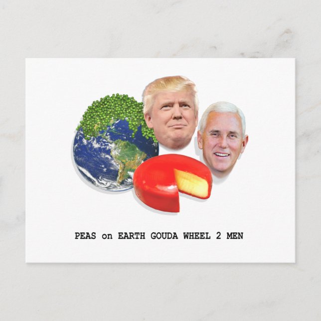 Ärter på Earth Gouda Wheel 2 Manar Trump & Pence Vykort (Framsida)