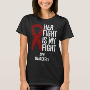 Arteriovenös missbildning Hennes kamp är min kamp. T Shirt
