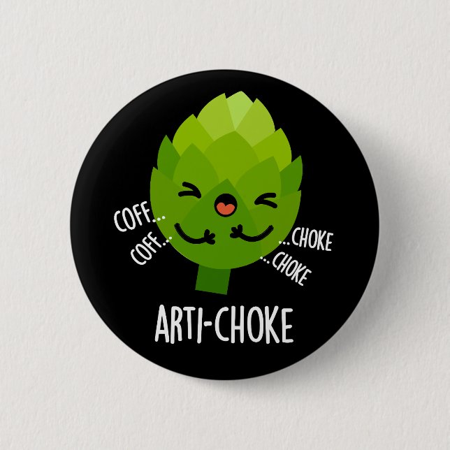 Arti-choke Funny Veggie Artichoke Pun Mörk BG Knapp (Framsida)