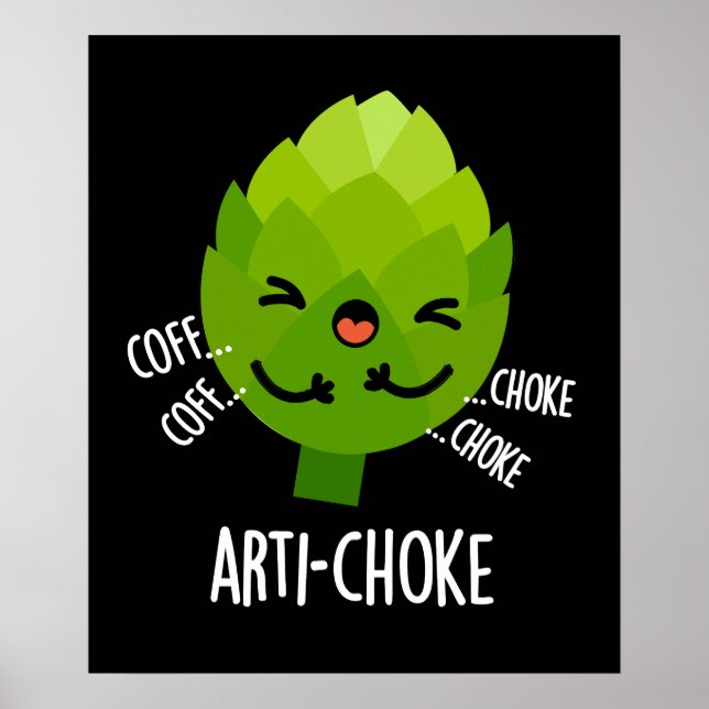 Arti-choke Funny Veggie Artichoke Pun Mörk BG Poster (Framsidan)